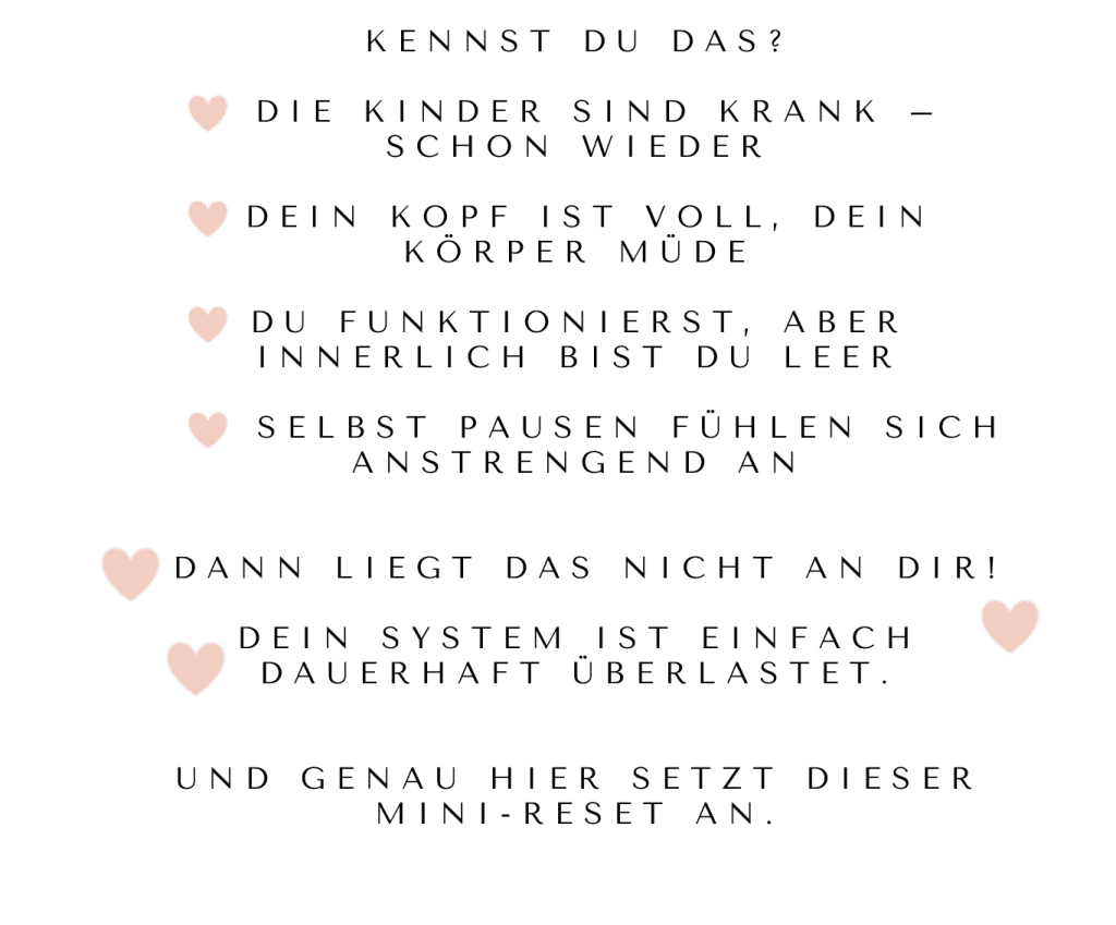 Kennst du das? Kinder krank, Kopf voll, du bist müde und leer und alles ist anstrengend? Easy Family Stress Reset
