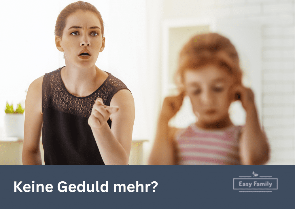 Keine Geduld mehr als Mama. www.easy-family.de