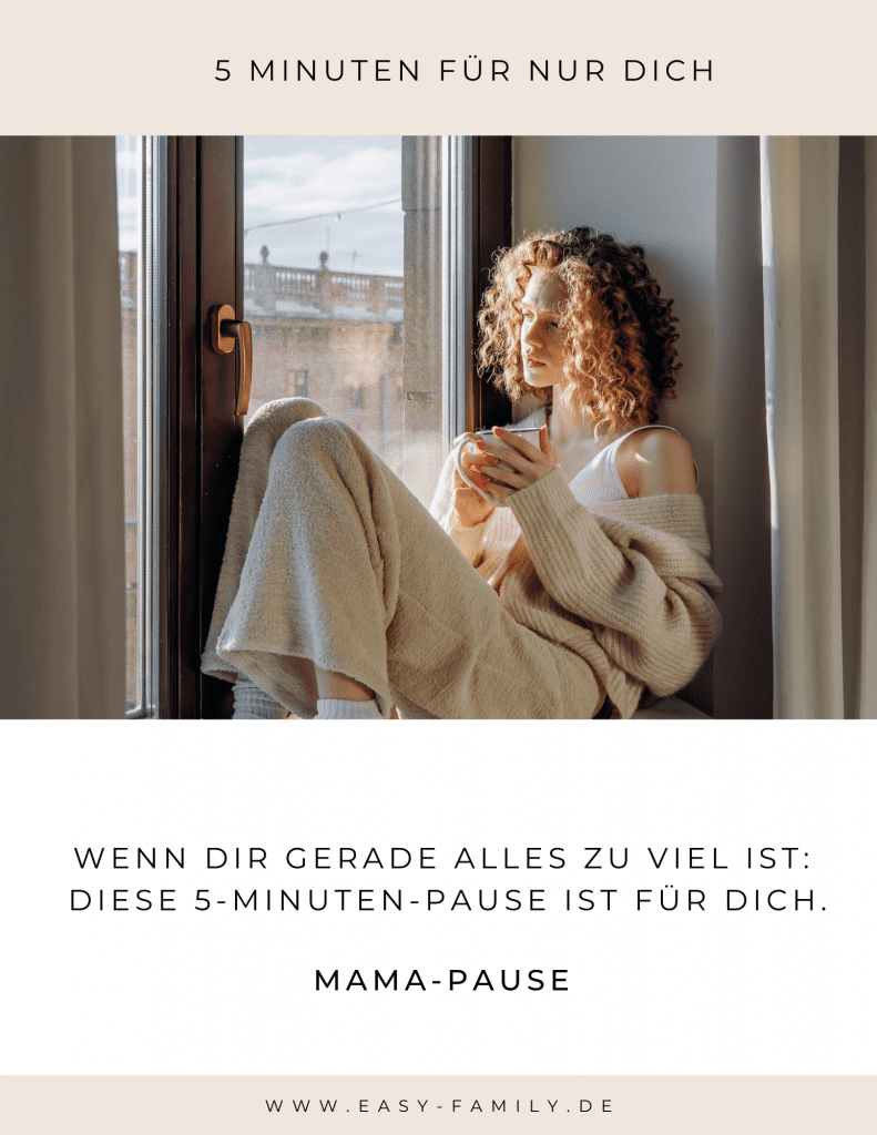 Deine 5 Minuten Pause - 5 Minuten Reset für Mütter - www.easy-family.de